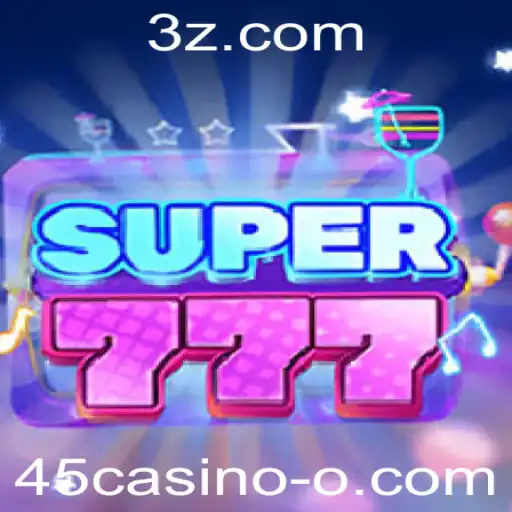 Descubra o Emocionante Mundo do Jogo Super777 no 45casino